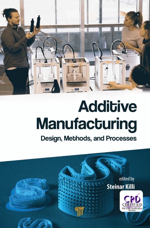 Additive Manufacturing - Design, Methods, and Processes