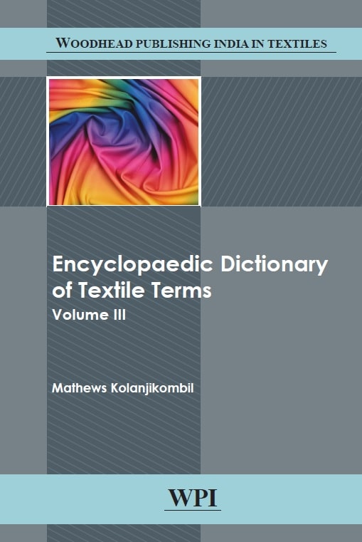 Encyclopaedic Dictionary of Textile Terms _ Volume 3