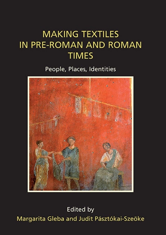 Making Textiles in pre-Roman and Roman Times_ People, Places, Identities