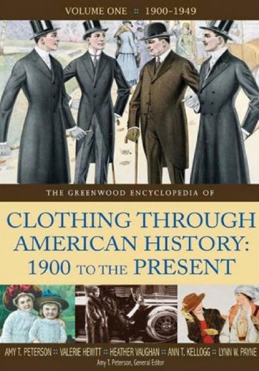 The Greenwood Encyclopedia of Clothing through American History, 1900 to the Present Volume 1, 1900-1949