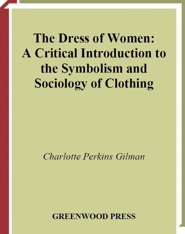 The dress of women - a critical introduction to the symbolism and sociology of clothing