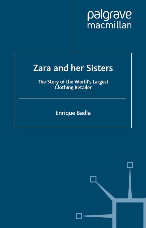Zara and her Sisters - The Story of the World's Largest Clothing Retailer