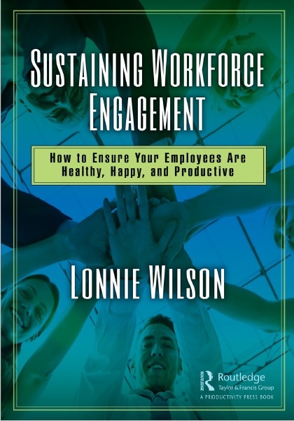Sustaining Workforce Engagement How to Ensure Your Employees Are Healthy, Happy, and Productive