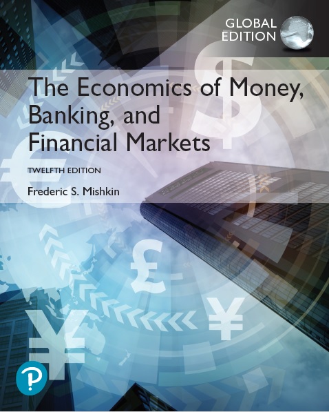 The Economics of Money, Banking, and Financial Markets 12th Edition