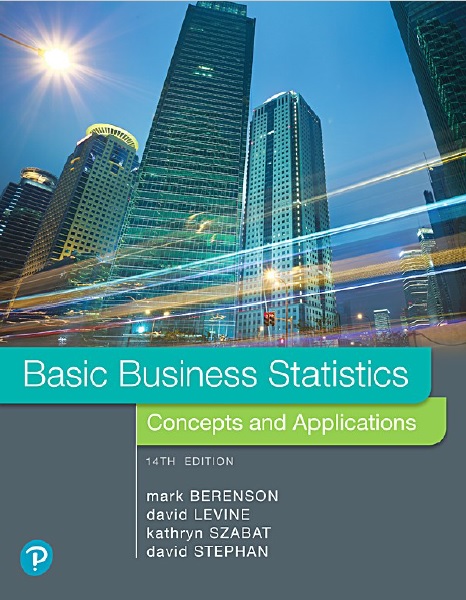 Basic Business Statistics Concepts and Applications, 14th Edition 