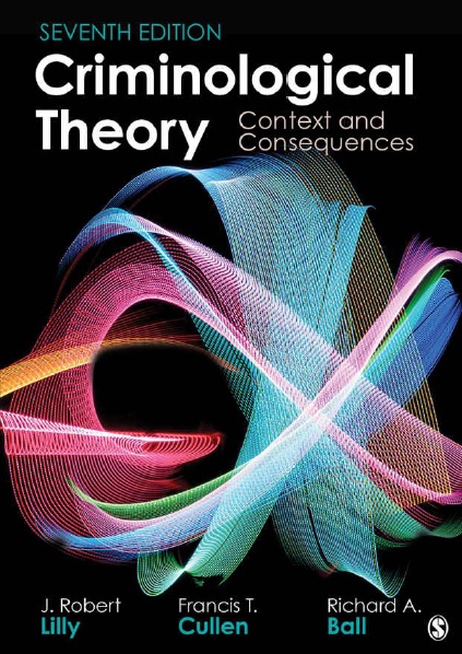 Criminological Theory: Context and Consequences, 7th Edition