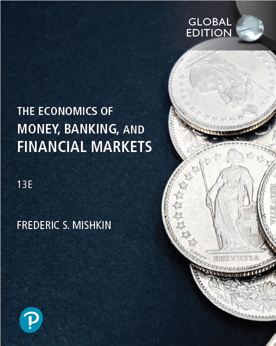 The Economics Of Money, Banking, And Financial Markets, 13th Edition PDF by Frederic S Mishkin