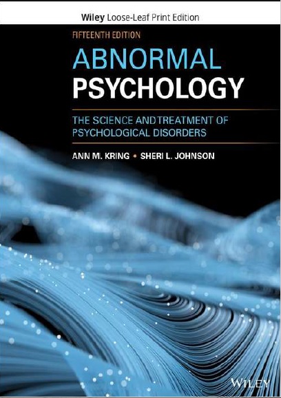 Abnormal Psychology: The Science and Treatment of Psychological Disorders, Fifteenth Edition