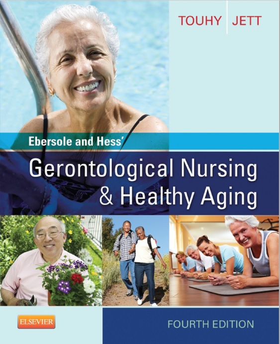 Ebersole and Hess’ Gerontological Nursing and Healthy Aging, Fourth Edition