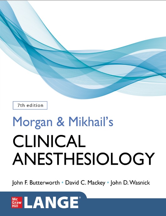 Morgan and Mikhail’s Clinical Anesthesiology, 7th Edition