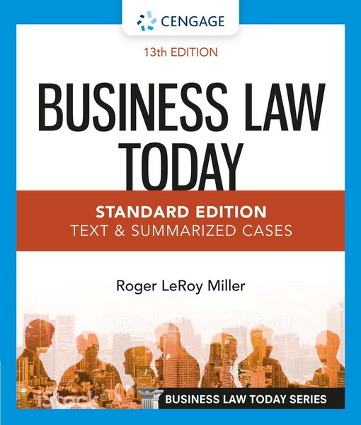 Business Law Today - Standard Edition: Text & Summarized Cases, 13th Edition

