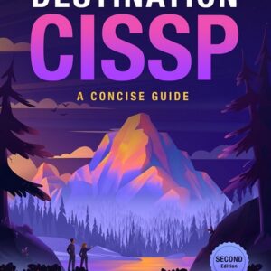 Destination CISSP_ A Concise Guide