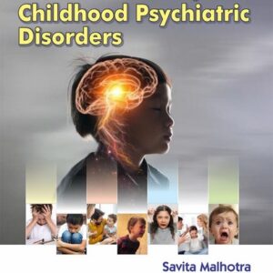 Clinical Assessment and Management of Childhood Psychiatric Disorders