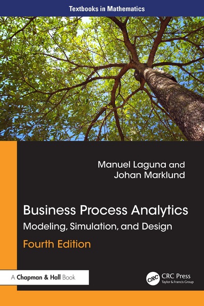 Business Process Analytics_ Modeling, Simulation and Design